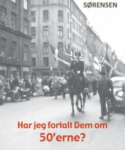 Har Jeg Fortalt Dem Om 50âerne? - Søren Birch Sørensen - Bog